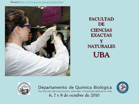 FACULTAD DE CIENCIAS EXACTAS Y NATURALES UBA Departamento de Química Biológica Facultad de Ciencias Exactas y Naturales - Universidad de Buenos Aires 6,
