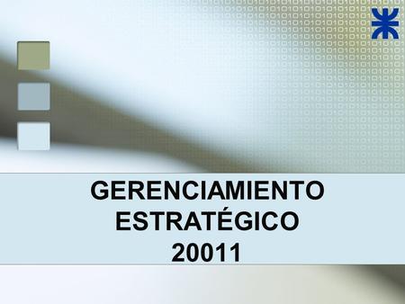 GERENCIAMIENTO ESTRATÉGICO 20011. Objetivos de la Asignatura Que los estudiantes: planificación estratégica comprendan y asimilen la base conceptual de.