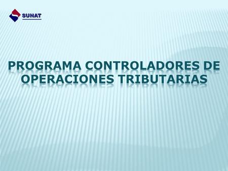 PROGRAMA CONTROLADORES DE OPERACIONES TRIBUTARIAS