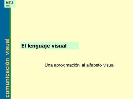 Una aproximación al alfabeto visual