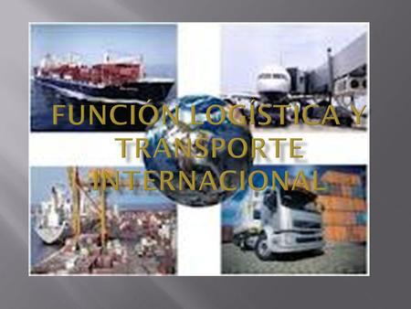 Función logística y transporte internacional