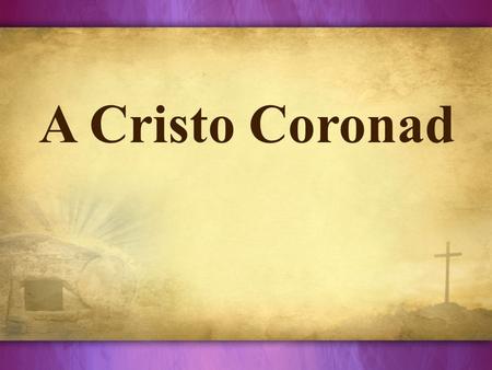 A Cristo Coronad.