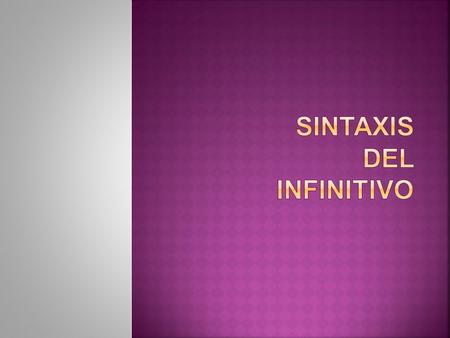 SINTAXIS DEL INFINITIVO