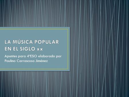 LA MÚSICA POPULAR EN EL SIGLO xx