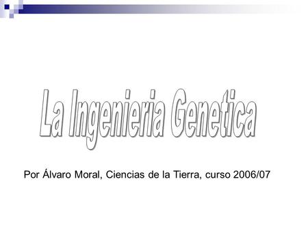 Por Álvaro Moral, Ciencias de la Tierra, curso 2006/07.