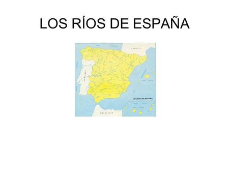 LOS RÍOS DE ESPAÑA.