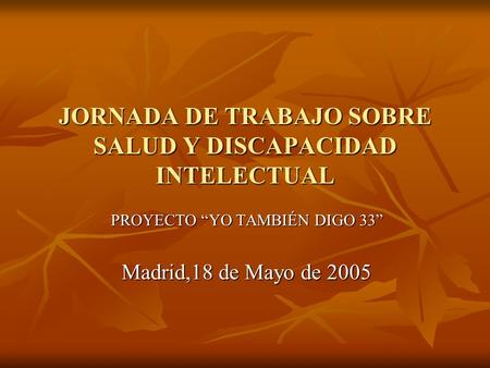 JORNADA DE TRABAJO SOBRE SALUD Y DISCAPACIDAD INTELECTUAL