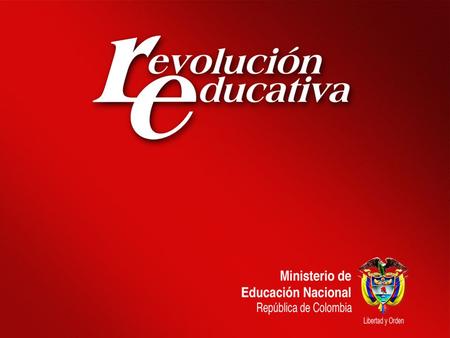 Cobertura, calidad, pertinencia y eficiencia Cinco acciones que transformaron la educación en Colombia Educación incluyente a lo largo de toda la vida.