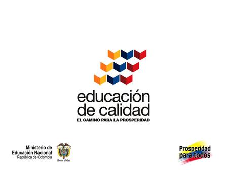 Sistema de Información de Gestión de la Calidad Educativa Proyecto de Modernización de Secretarías de Educación.