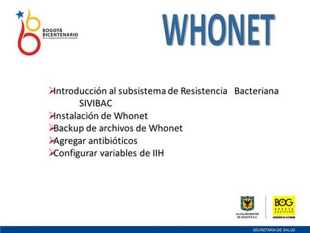 WHONET Introducción al subsistema de Resistencia Bacteriana SIVIBAC
