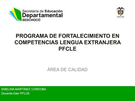 PROGRAMA DE FORTALECIMIENTO EN COMPETENCIAS LENGUA EXTRANJERA PFCLE