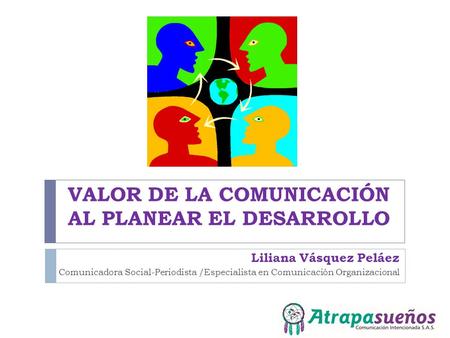 VALOR DE LA COMUNICACIÓN AL PLANEAR EL DESARROLLO