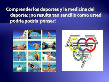 Comprender los deportes y la medicina del deporte: ¡no resulta tan sencillo como usted podría podría pensar!