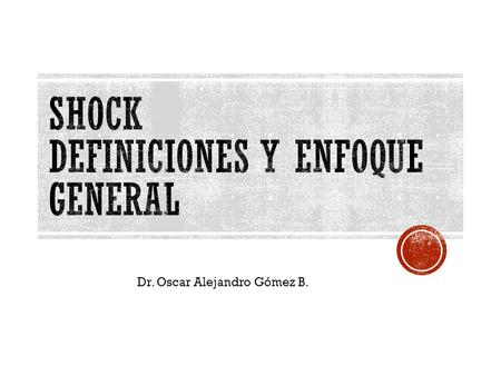 SHOCK Definiciones y enfoque general
