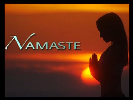 ¿Qué significa Namasté?. ¿Qué significa Namasté?