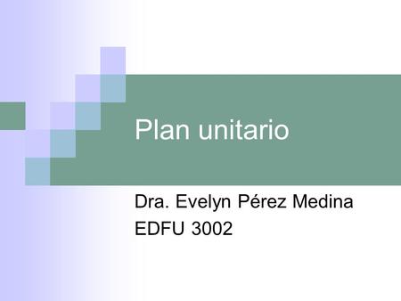 Dra. Evelyn Pérez Medina EDFU 3002