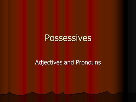 Adjectives and Pronouns