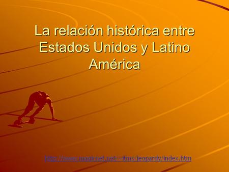 La relación histórica entre Estados Unidos y Latino América.