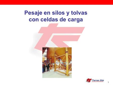 1 Pesaje en silos y tolvas con celdas de carga.  Un sistema de pesaje sin ninguna sujeción mecánica, completamente soportado en celdas de carga en una.