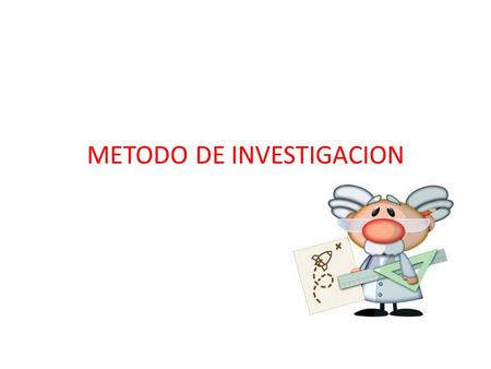 METODO DE INVESTIGACION