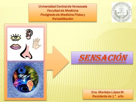 Universidad Central de Venezuela Facultad de Medicina Postgrado de Medicina Física y Rehabilitación Universidad Central de Venezuela Facultad de Medicina.