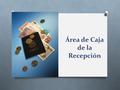 Área de Caja de la Recepción