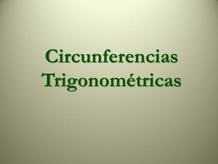 Circunferencias Trigonométricas