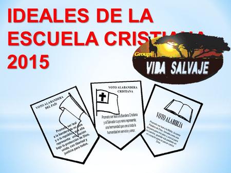 IDEALES DE LA ESCUELA CRISTIANA 2015