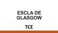 ESCLA DE GLASGOW TCE.