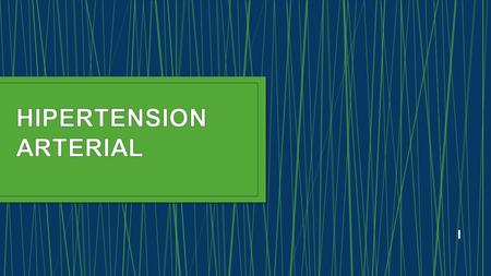 I. Enfermedad crónica, sistémica, multifactorial que se caracteriza por presentar un aumento sostenido de PAS ≥ 140 mmHg o PAD ≥ 90 mmHg medidas en 2.