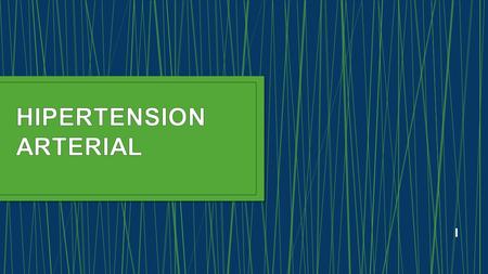 I. Enfermedad crónica, sistémica, multifactorial que se caracteriza por presentar un aumento sostenido de PAS ≥ 140 mmHg o PAD ≥ 90 mmHg medidas en 2.