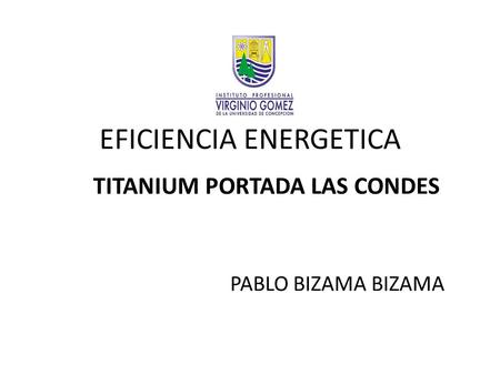 EFICIENCIA ENERGETICA TITANIUM PORTADA LAS CONDES PABLO BIZAMA BIZAMA.
