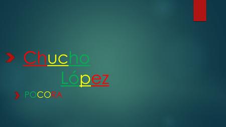 Chucho López POCORA.