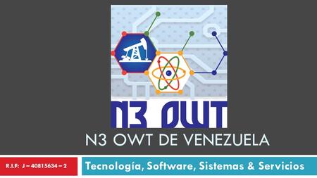 N3 OWT DE VENEZUELA Tecnología, Software, Sistemas & Servicios R.I.F: J – 40815634 – 2.