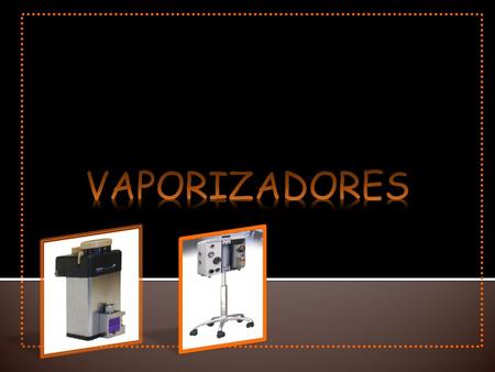 MÁQUINA DE ANESTESIA Ventilador  Monitor Hemodinámica  Gases  Ventilación  Otros Circuito Circular de Paciente Suministro de Gases Frescos  Rotámetros.