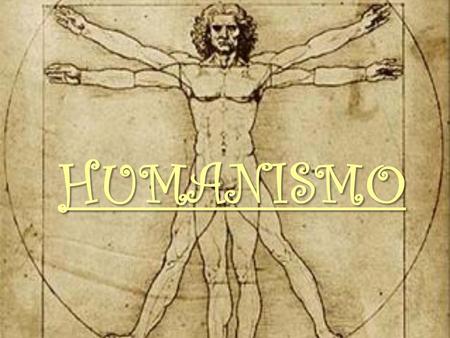 HUMANISMO. ¿Qué es el Humanismo? El humanismo, es un movimiento intelectual, filosófico, y intelectual europeo. Está ligado al renacimiento, ya que.