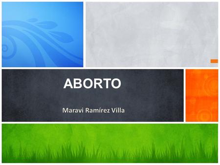 ABORTO. Definición TIPOS ABORTO 50-75% de los embarazos culmina en perdida gestacional antes de la semana 20 El 80% de los abortos espontáneos se producen.