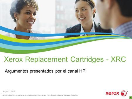 ©2013 Xerox Corporation. All rights reserved. Xerox® and Xerox Design® are trademarks of Xerox Corporation in the United States and/or other countries.