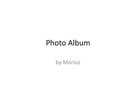 Photo Album by Marius.