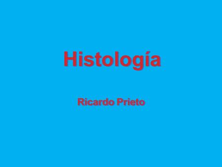 Histología Ricardo Prieto. La Célula Célula secretora.