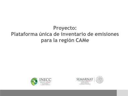 Proyecto: Plataforma única de inventario de emisiones para la región CAMe.