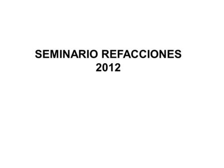 SEMINARIO REFACCIONES 2012. Equipo Original Para obtener de los neumáticos (Llantas) los mejores resultados, es decir, mayor duración con máxima seguridad,