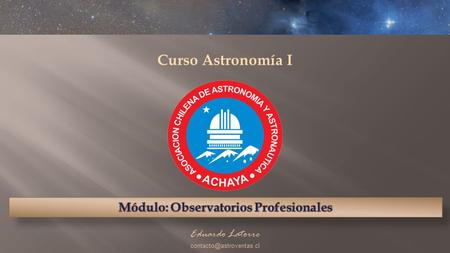 Curso Astronomía I Eduardo Latorre
