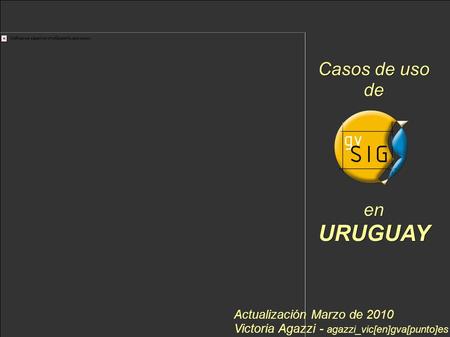 Actualización Marzo de 2010 Victoria Agazzi - agazzi_vic[en]gva[punto]es Casos de uso deenURUGUAY.