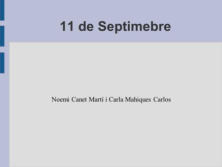 11 de Septimebre Noemi Canet Martí i Carla Mahiques Carlos.