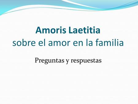 Amoris Laetitia sobre el amor en la familia