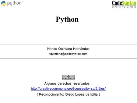 Python  Algunos derechos reservados... Nando Quintana Hernández ( Reconocimiento: