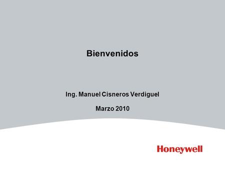 Bienvenidos Ing. Manuel Cisneros Verdiguel Marzo 2010.