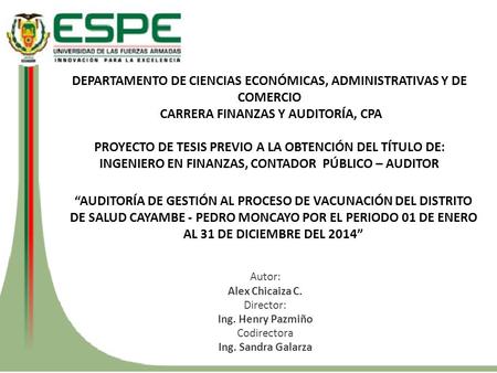 “AUDITORÍA DE GESTIÓN AL PROCESO DE VACUNACIÓN DEL DISTRITO DE SALUD CAYAMBE - PEDRO MONCAYO POR EL PERIODO 01 DE ENERO AL 31 DE DICIEMBRE DEL 2014” Autor: