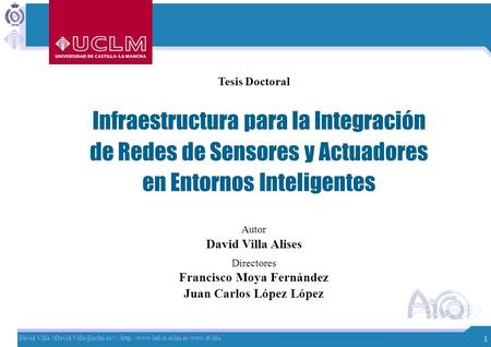 David Villa ::  1 Infraestructura para la Integración de Redes de Sensores y Actuadores en Entornos Inteligentes Autor.